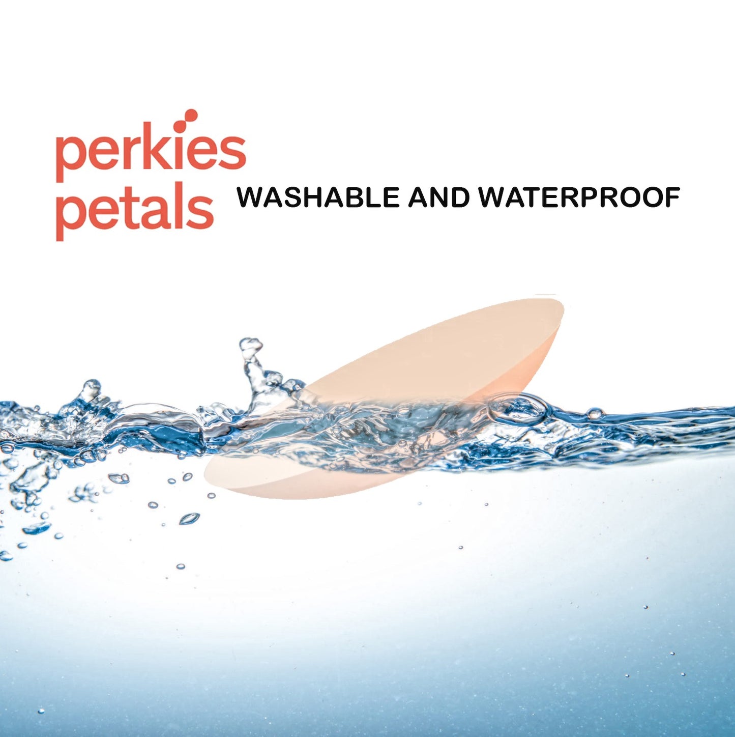 Perkies Petals - Washable and Waterproof